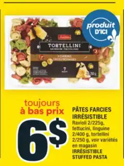 Super C PÂTES FARCIES IRRÉSISTIBLE | PÂTES FARCIES IRRÉSISTIBLE offer