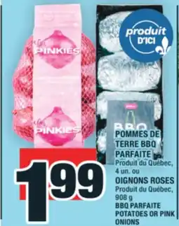 Super C POMMES DE TERRE BBQ PARFAITE | OIGNONS ROSES | BBQ PARFAITE POTATOES OR PINK ONIONS offer