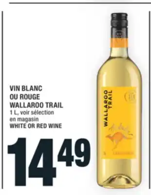 Super C VIN BLANC OU ROUGE WALLAROO TRAIL | WHITE OR RED WINE offer