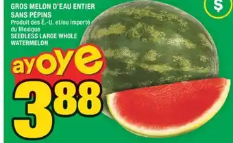 Super C GROS MELON D'EAU ENTIER SANS PÉPINS | SEEDLESS LARGE WHOLE WATERMELON offer