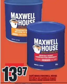 Super C CAFÉ MOULU MAXWELL HOUSE | MAXWELL HOUSE GROUND COFFEE offer