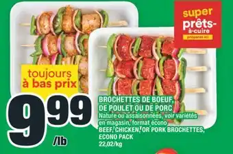 Super C BROCHETTES DE BOEUF, DE POULET OU DE PORC | BEEF, CHICKEN, OR PORK BROCHETTES, ECONO PACK offer