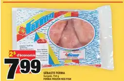 Super C SÉBASTE FERMA | FERMA FROZEN RED FISH offer