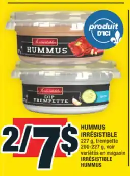 Super C HUMMUS IRRÉSISTIBLE | IRRÉSISTIBLE HUMMUS offer