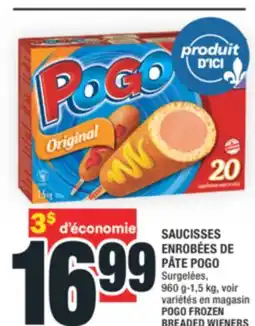 Super C SAUCISSES ENROBÉES DE PÂTE POGO |POGO FROZEN BREADED WIENERS offer