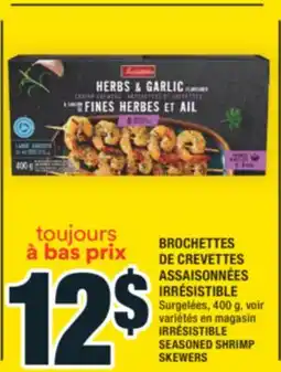 Super C BROCHETTES DE CREVETTES ASSAISONNÉES IRRÉSISTIBLE | IRRÉSISTIBLE SEASONED SHRIMP SKEWERS offer