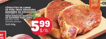 Marché Bonichoix C'EST PRÊT! À CUIRE FRESH BONELESS MARINATED OR SEASONED PORK CHOPS offer