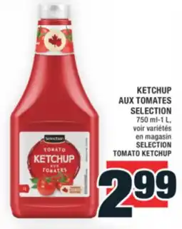 Super C KETCHUP AUX TOMATES SELECTION | SELECTION TOMATO KETCHUP offer