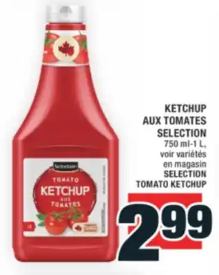 Super C KETCHUP AUX TOMATES SELECTION | SELECTION TOMATO KETCHUP offer