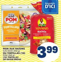 Marché Bonichoix SUN-MAID (450 g) OR POM (340 g) (10) TORTILLAS OR RAISIN BREAD offer
