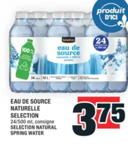 Super C EAU DE SOURCE NATURELLE SELECTION | SELECTION NATURAL SPRING WATER offer