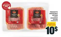 Super C PROSCIUTTO IRRÉSISTIBLE ARTISAN | IRRÉSISTIBLE ARTISAN PROSCIUTTO offer