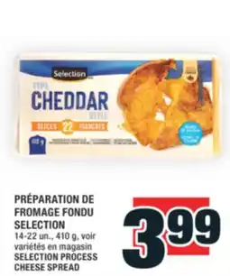 Super C PRÉPARATION DE FROMAGE FONDU SELECTION | SELECTION PROCESS CHEESE SPREAD offer