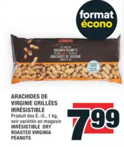 Super C ARACHIDES DE VIRGINIE GRILLÉES IRRÉSISTIBLE | IRRÉSISTIBLE DRY ROASTED VIRGINIA PEANUTS offer
