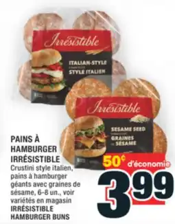 Super C PAINS À HAMBURGER IRRÉSISTIBLE | IRRÉSISTIBLE HAMBURGER BUNS offer