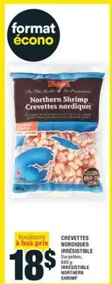 Super C CREVETTES NORDIQUES IRRÉSISTIBLE | IRRÉSISTIBLE NORTHERN SHRIMP offer