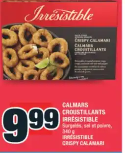 Super C CALMARS CROUSTILLANTS IRRÉSISTIBLE | IRRÉSISTIBLE CRISPY CALAMARI offer