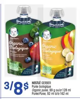 Uniprix NESTLÉ GERBER Purée biologique Organic puree, 99 g ou/or 128 ml Purée/Puree, 92 ml à/to 162 ml offer