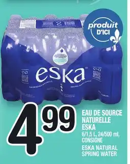 Marche Ami EAU DE SOURCE NATURELLE ESKA | ESKA NATURAL SPRING WATER offer