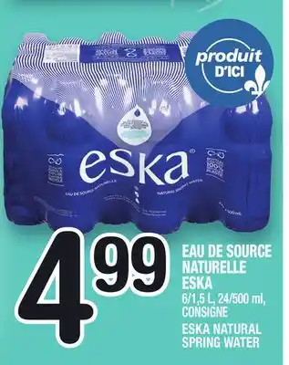 Marche Ami EAU DE SOURCE NATURELLE ESKA | ESKA NATURAL SPRING WATER offer