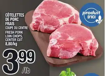 Marche Ami CÔTELETTES DE PORC FRAIS | FRESH PORK LOIN CHOPS, CENTER CUT offer