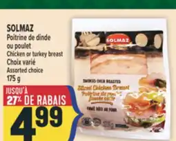 Marché Adonis SOLMAZ POITRINE DE DINDE OU POULET | SOLMAZ CHICKEN OR TURKEY BREAST offer