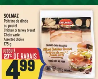 Marché Adonis SOLMAZ POITRINE DE DINDE OU POULET | SOLMAZ CHICKEN OR TURKEY BREAST offer