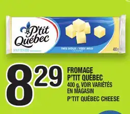 Marche Ami FROMAGE P'TIT QUÉBEC | P'TIT QUÉBEC CHEESE offer