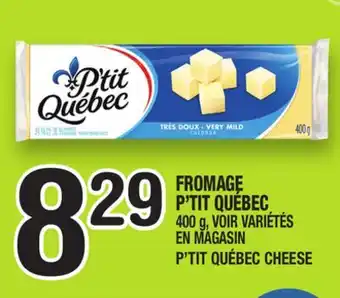 Marche Ami FROMAGE P'TIT QUÉBEC | P'TIT QUÉBEC CHEESE offer