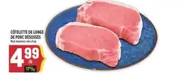 Marché Adonis CÔTELETTE DE LONGE DE PORC DÉSOSSÉS | PORK BONELESS LOIN CHOP offer