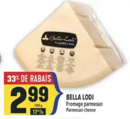 Marché Adonis BELLA LODI FROMAGE PARMESAN | BELLA LODI PARMESAN CHEESE offer