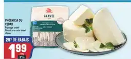Marché Adonis PHOENICIA OU CEDAR FROMAGE AKAWI | PHOENICIA OR CEDAR PHOENICIA OR CEDAR AKAWI CHEESE offer