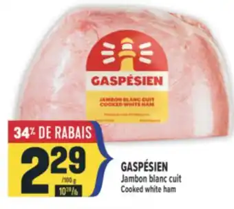 Marché Adonis GASPÉSIEN JAMBON BLANC CUIT | GASPÉSIEN COOKED WHITE HAM offer