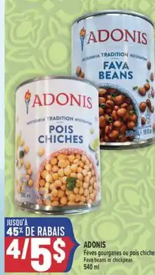 Marché Adonis ADONIS FÈVES GOURGANES OU POIS CHICHES | ADONIS FAVA BEANS OR CHICKPEAS offer