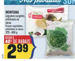 Marché Adonis MONTANA LÉGUMES SURGELÉS, ARTICHAUTS OU OKRAS | MONTANA FROZEN VEGETABLES, ARTICHOKES OR OKRAS offer