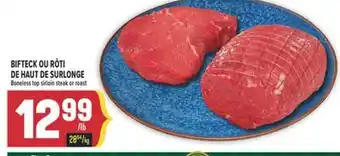 Marché Adonis BIFTECK OU RÔTI DE HAUT DE SURLONGE | BONELESS TOP SIRLOIN STEAK OR ROAST offer