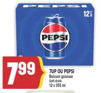 Marché Adonis 7UP OU PEPSI BOISSON GAZEUSE | 7UP OR PEPSI SOFT DRINK offer