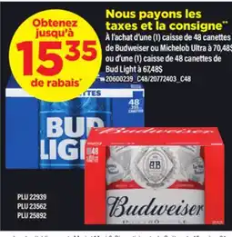 Maxi CAISSE DE 48 CANETTES DE BUDWEISER OU MICHELOB ULTRA CAISSE DE 48 CANETTES DE BUD LIGHT offer