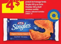 Maxi PRODUIT DE FROMAGE FONDU SINGLES 410 G OU EXTRA CHEDDAR 390 G KRAFT | CHEESE offer