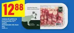 Maxi ROULEAUX DE POITRINE DE BOEUF TRANCHÉE T&T | SLICED BEEF PLATE ROLL, 340 G offer