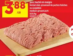 Maxi PORC HACHÉ MI-MAIGRE FORMAT CLUB, PROVENANT DE PARTIES FRAÎCHES OU SURGELÉES | MEDIUM GROUND PORK offer