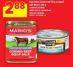 Maxi THON BLANC CLOVER LEAF 170 G OU BŒUF SALÉ MARIO'S, 340 G | WHITE TUNA OR CORNED BEEF offer