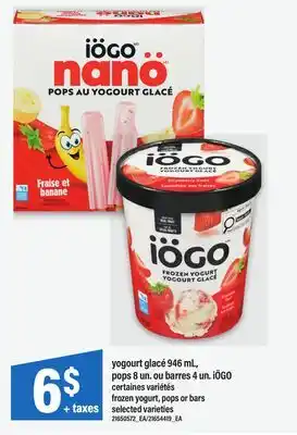 Maxi YOGOURT GLACÉ 946 ML, POPS 8 UN. OU BARRES 4 UN. IÖGO | FROZEN YOGURT, POPS OR BARS offer