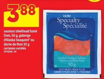 Maxi SAUMON STEELHEAD FUMÉ DOM, 50 G, GOBERGE D'ALASKA SEAQUEST OU DARNE DE THON, 92 G offer