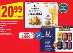 Maxi BIÈRE UNIBROUE BLANCHE DE CHAMBLY OU CAISSE MIXTE, 12X355 ML offer