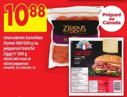 Maxi CHARCUTERIES TRANCHÉES OLYMEL 400/500 G OU PEPPERONI TRANCHÉ ZIGGY'S 500 G offer