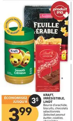Brunet KRAFT, IRRÉSISTIBLE, LINDT Beurre d'arachide, biscuits, chocolats sélectionnés offer