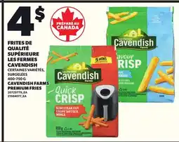 Provigo FRITES DE QUALITÉ SUPÉRIEURE LES FERMES CAVENDISH, 400-750 G offer