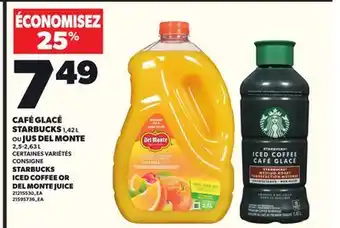 Provigo CAFÉ GLACÉ STARBUCKS, 1,42 L OU JUS DEL MONTE, 2,5-2,63 L offer