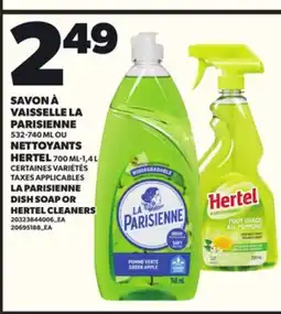 Provigo SAVON À VAISSELLE LA PARISIENNE, 532-740 ML or NETTOYANTS HERTEL, 700 ML offer